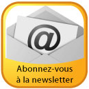 Abonnez-vous &agrave; la Newsletter !